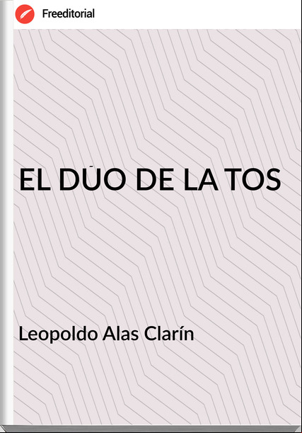   Leopoldo Alas Clarín    EL DÚO DE LA TOS