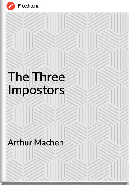 Arthur Machen The Three Impostors