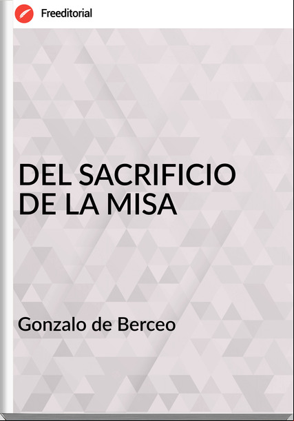 Gonzalo de Berceo DEL SACRIFICIO DE LA MISA