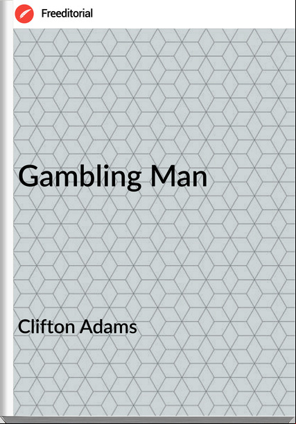 Clifton Adams Gambling Man