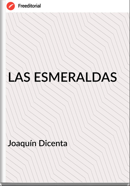 Joaquín Dicenta LAS ESMERALDAS