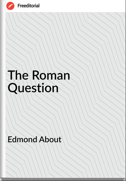 Edmond About  - The Roman Question