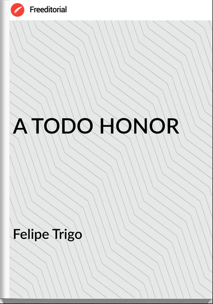 Felipe Trigo A TODO HONOR