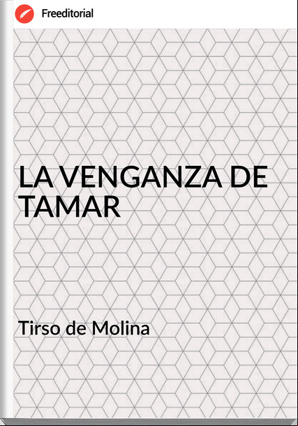  Tirso de Molina  - LA VENGANZA DE TAMAR