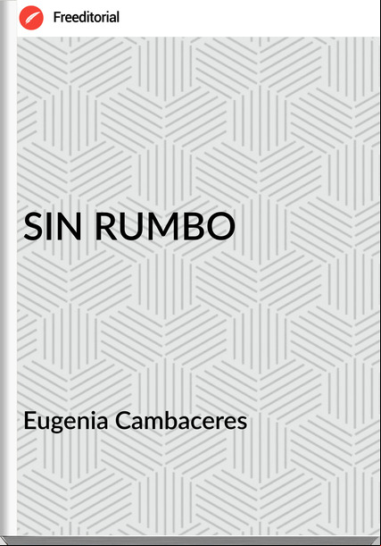 Eugenia Cambaceres - SIN RUMBO