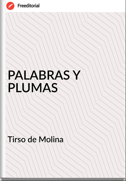  Tirso de Molina  - PALABRAS Y PLUMAS