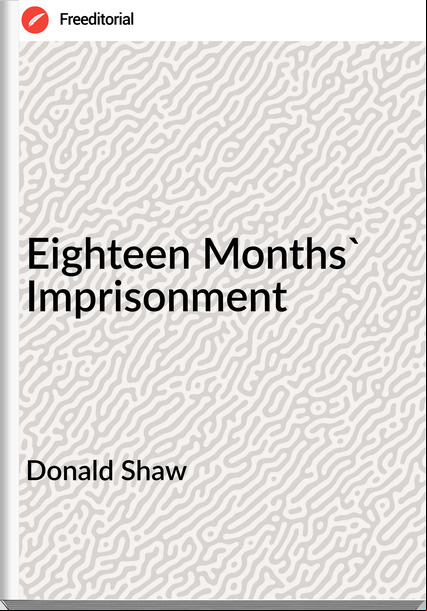 Donald Shaw - Eighteen Months' Imprisonment