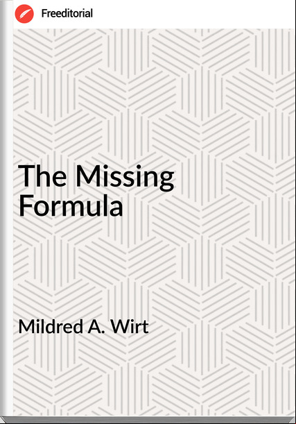 Mildred A. Wirt - The Missing Formula
