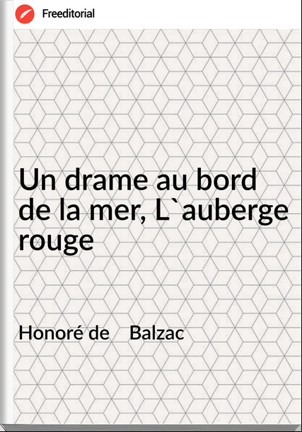 Honoré de Balzac Un drame au bord de la mer, L'auberge rouge