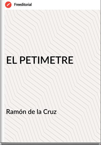 Ramón de la Cruz EL PETIMETRE