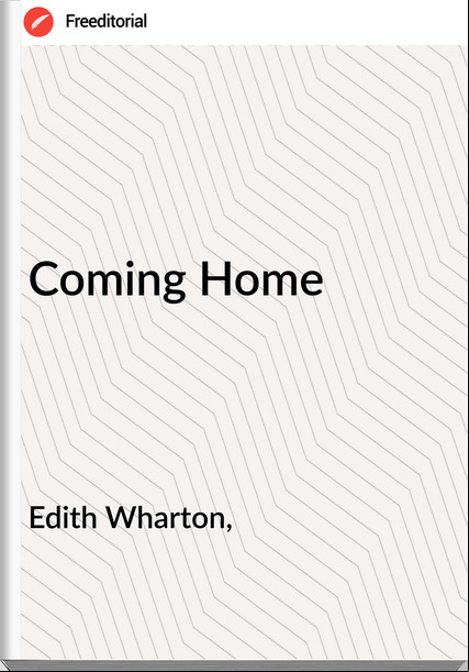 Edith Wharton, Coming Home