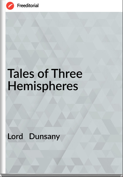 Lord Dunsany Tales of Three Hemispheres
