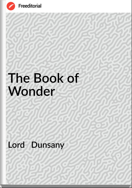 Lord Dunsany The Book of Wonder