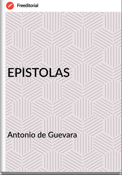Antonio de Guevara EPÍSTOLAS