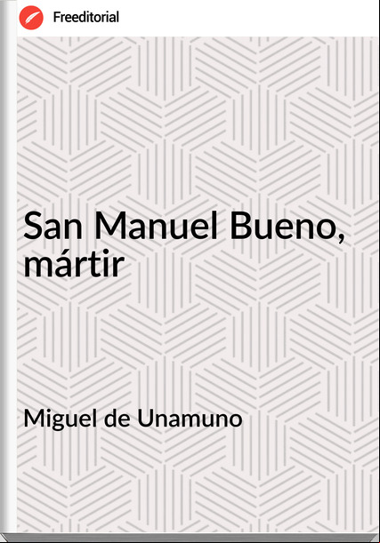 Miguel de Unamuno San Manuel Bueno, mártir