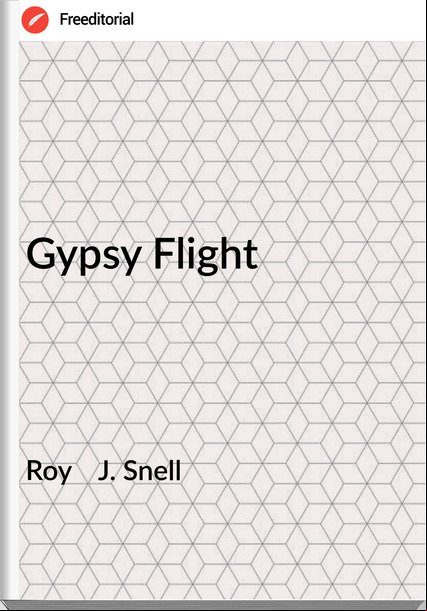 Roy    J. Snell - Gypsy Flight