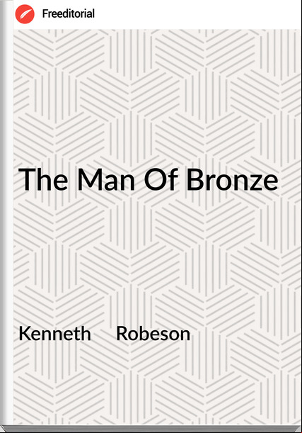 Kenneth Robeson The Man Of Bronze