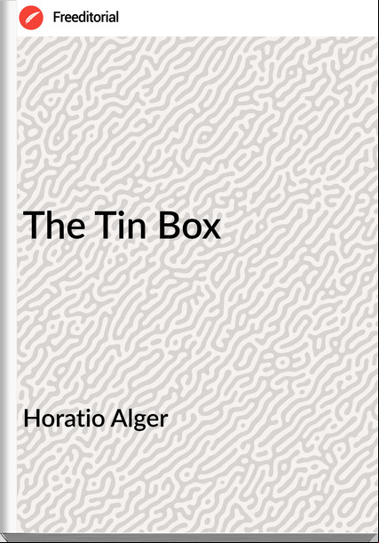 Horatio Alger - The Tin Box
