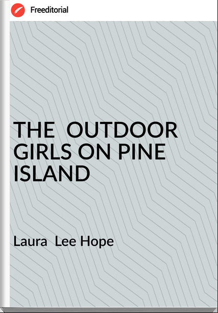 Laura  Lee Hope THE  OUTDOOR GIRLS ON PINE ISLAND