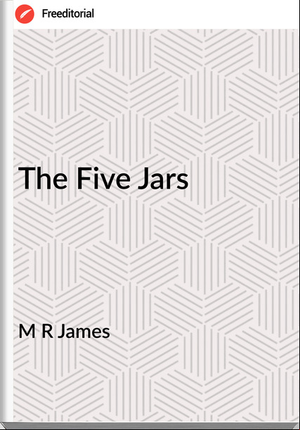 M R James The Five Jars