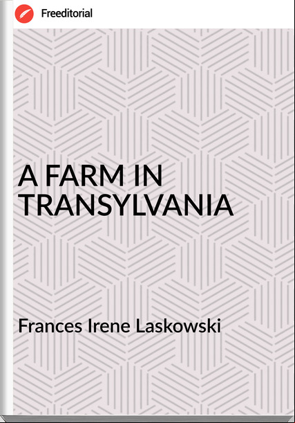 s Irene Laskowski - A FARM IN TRANSYLVANIA