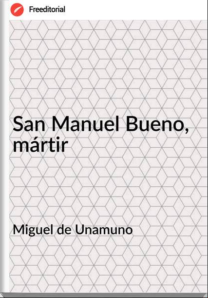  Miguel de Unamuno - San Manuel Bueno,  mártir