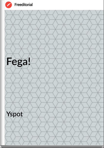 Yspot - Fega!