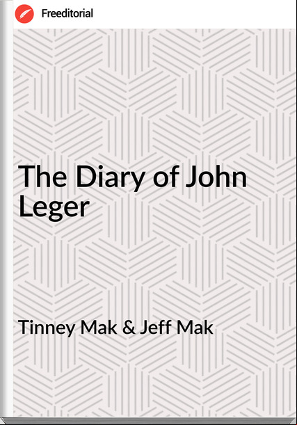 Tinney Mak & Jeff Mak - The Diary of John Leger