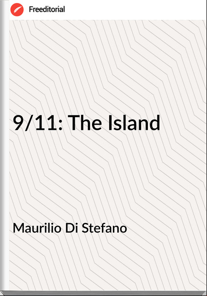 Maurilio Di Stefano - 9/11: The Island
