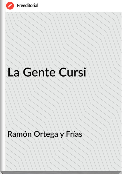 Ramón Ortega y Frías - La Gente Cursi