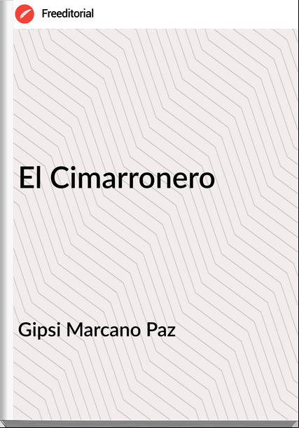 Gipsi Marcano Paz - El Cimarronero
