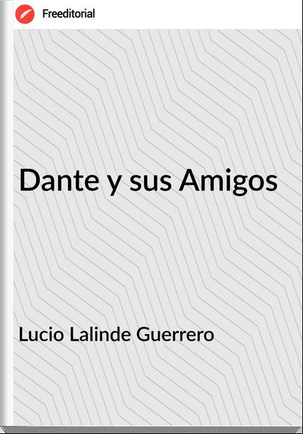Lucio Lalinde Guerrero - Dante y sus Amigos