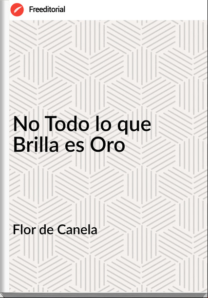 Flor de Canela - No Todo lo que Brilla es Oro