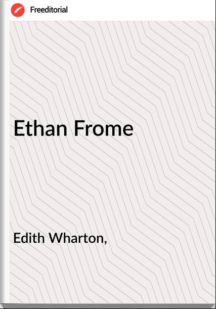 Edith Wharton, Ethan Frome