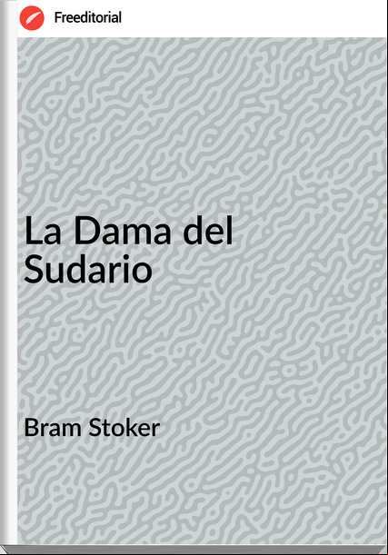 Bram Stoker - La Dama del Sudario