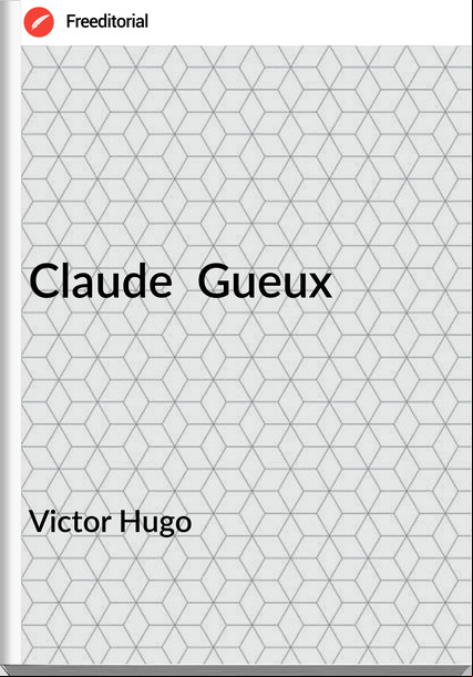 Victor Hugo Claude  Gueux