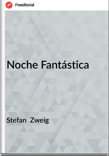 Stefan Zweig Noche Fantástica
