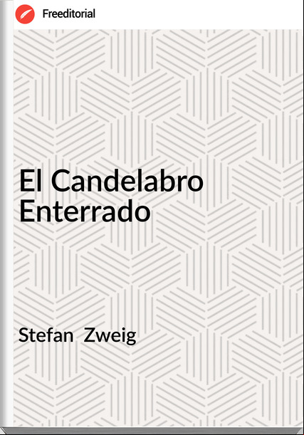 Stefan Zweig El Candelabro Enterrado