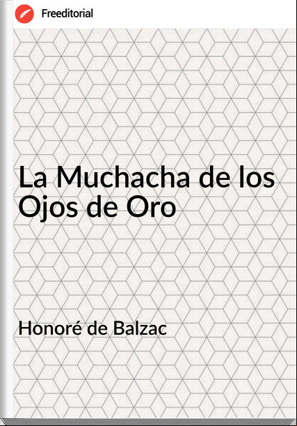 Honoré de Balzac - La Muchacha de los Ojos de Oro