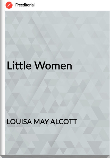 LOUISA MAY ALCOTT Little Women