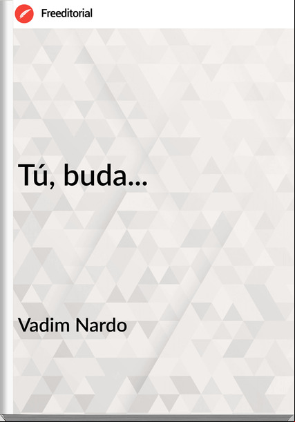 Vadim Nardo - Tú, buda...