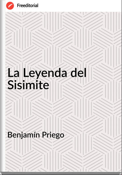 Benjamín Priego - La Leyenda del Sisimite