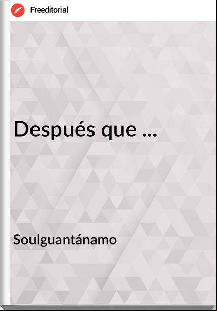 Soulguantánamo - Después que ...
