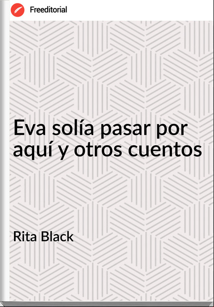 Rita Black - Eva solía pasar por aquí y otros cuentos