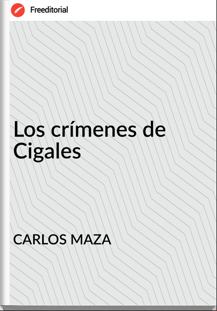 CARLOS MAZA - Los crímenes de Cigales
