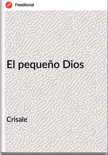 Crisale - El pequeño Dios