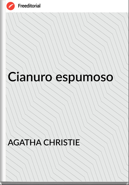 AGATHA CHRISTIE - Cianuro espumoso